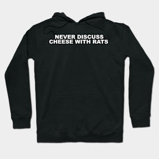 never discuss cheese with rats unisex t-shirt funny ironic dank shitpost meme Hoodie